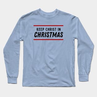 Keep Christ In Christmas Long Sleeve T-Shirt